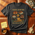 I Travel So My Dog  Has Stories To Tell T-Shirt