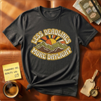 Less Deadlines More Daylight T-Shirt