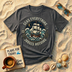 Seas Everything Judges Nothing T-Shirt