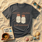 Sunsets Playlists, Well Seasoned T-Shirt
