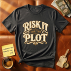 Risk It For the Plot T-Shirt