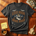 Less Rush More Road T-Shirt