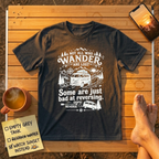 Not All Wander Are Lost T-Shirt