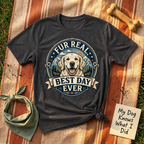 Fur Real Best Day Ever T-Shirt