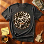 Espresso Yourself T-Shirt