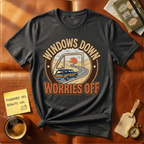 Windows Down Worries Off T-Shirt