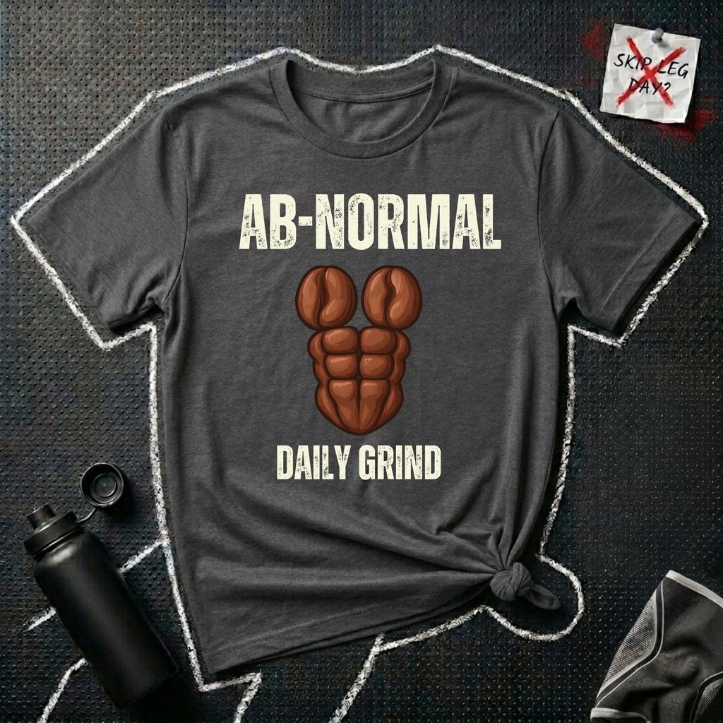Ab-Normal Daily Grind T-shirt