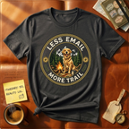 Less Email More Trail Dog T-Shirt