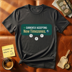Currently Accepting New Timezones T-Shirt