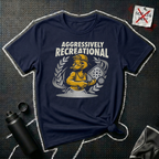 Aggressively Recreational T-Shirt