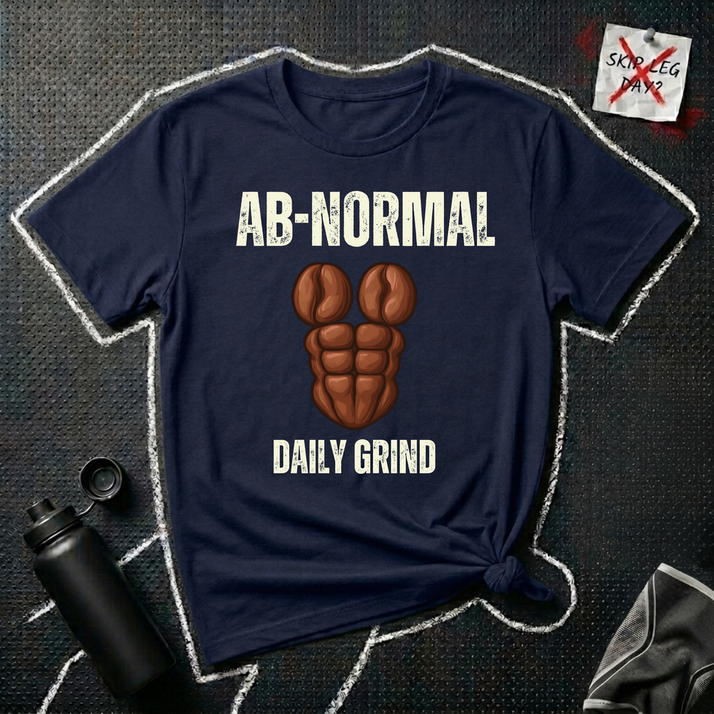 Ab-Normal Daily Grind T-shirt