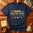 I Travel For The Food T-Shirt