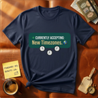 Currently Accepting New Timezones T-Shirt