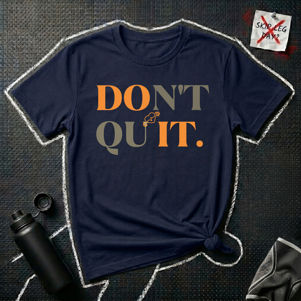Don't Quit T-Shirt
