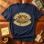Less Deadlines More Daylight T-Shirt