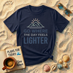 Go Somewhere the Day Feels Lighter T-Shirt