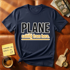 Plane Sailing From Here T-Shirt