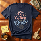 Out of Office Into Orbit T-Shirt