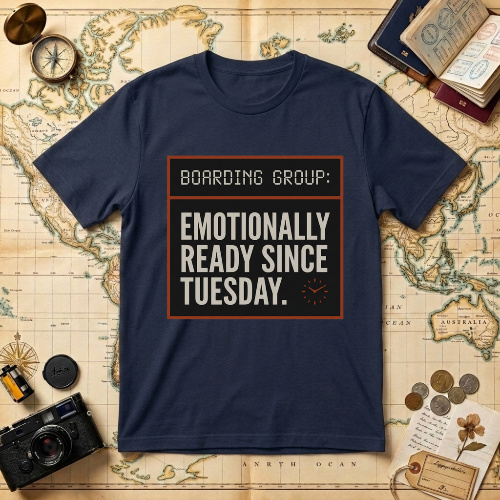 Boarding Group Emotionally Ready Since Tuesday T-Shirt