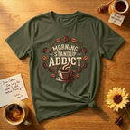 Morning Standup Addict T-Shirt