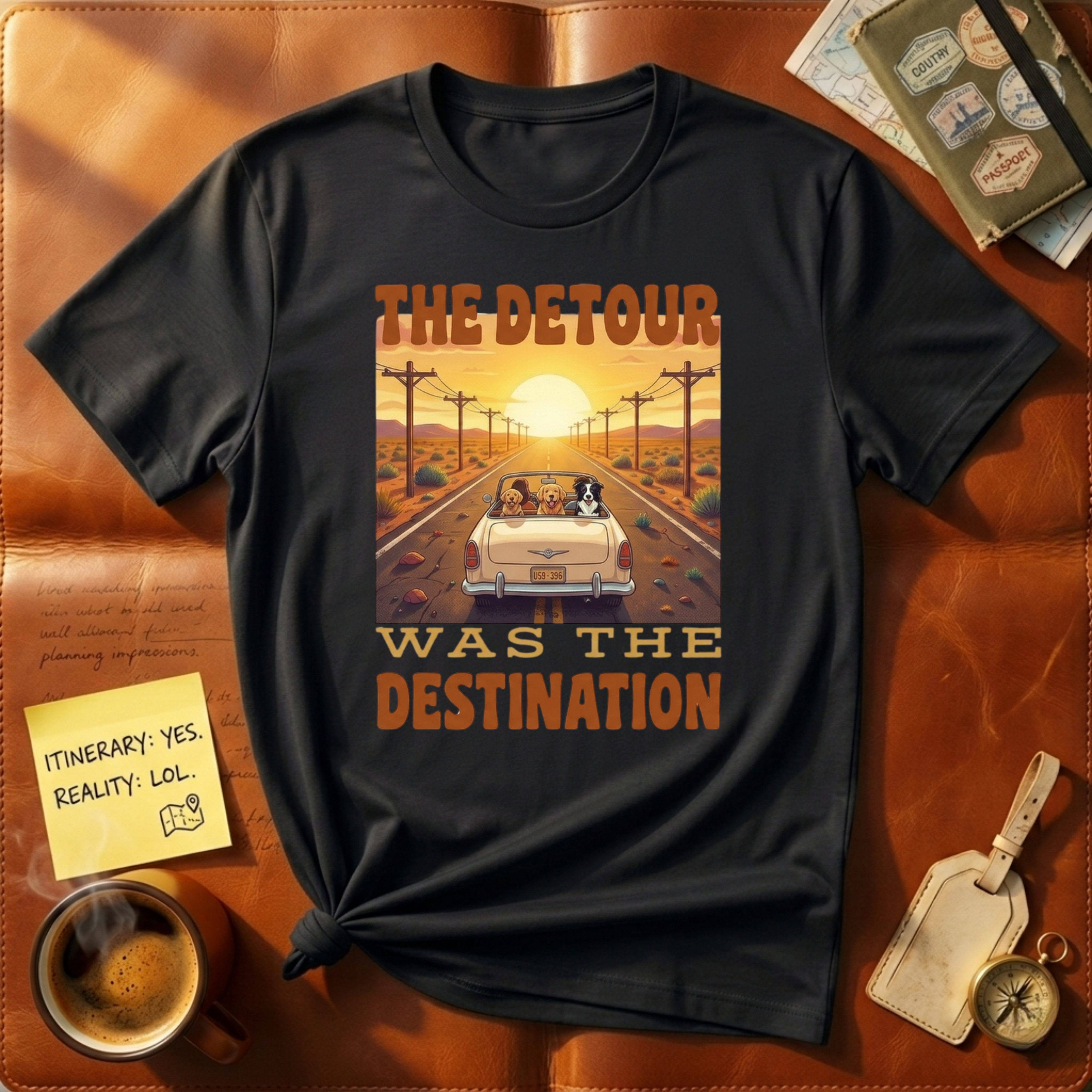 The Detour was the Destination T-Shirt