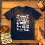 Not All Wander Are Lost T-Shirt