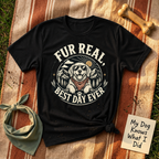 Fur Real Best Day Ever Dog T-Shirt