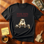 More Reps Less Regret T-Shirt