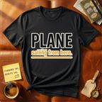Plane Sailing From Here T-Shirt