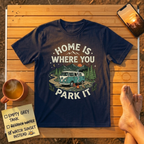 Home Is where You Park It T-Shirt