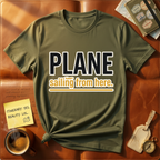 Plane Sailing From Here T-Shirt