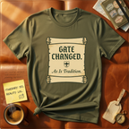 Gate Changed As Is Tradition T-Shirt