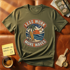 Less Work More Waves T-Shirt