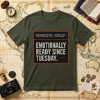 Boarding Group Emotionally Ready Since Tuesday T-Shirt