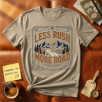 Less Rush More Road T-Shirt