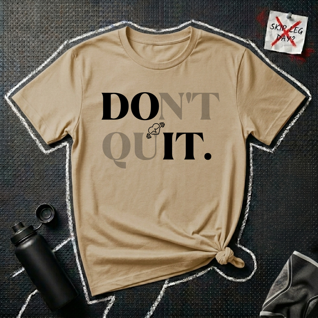 Don't Quit T-Shirt