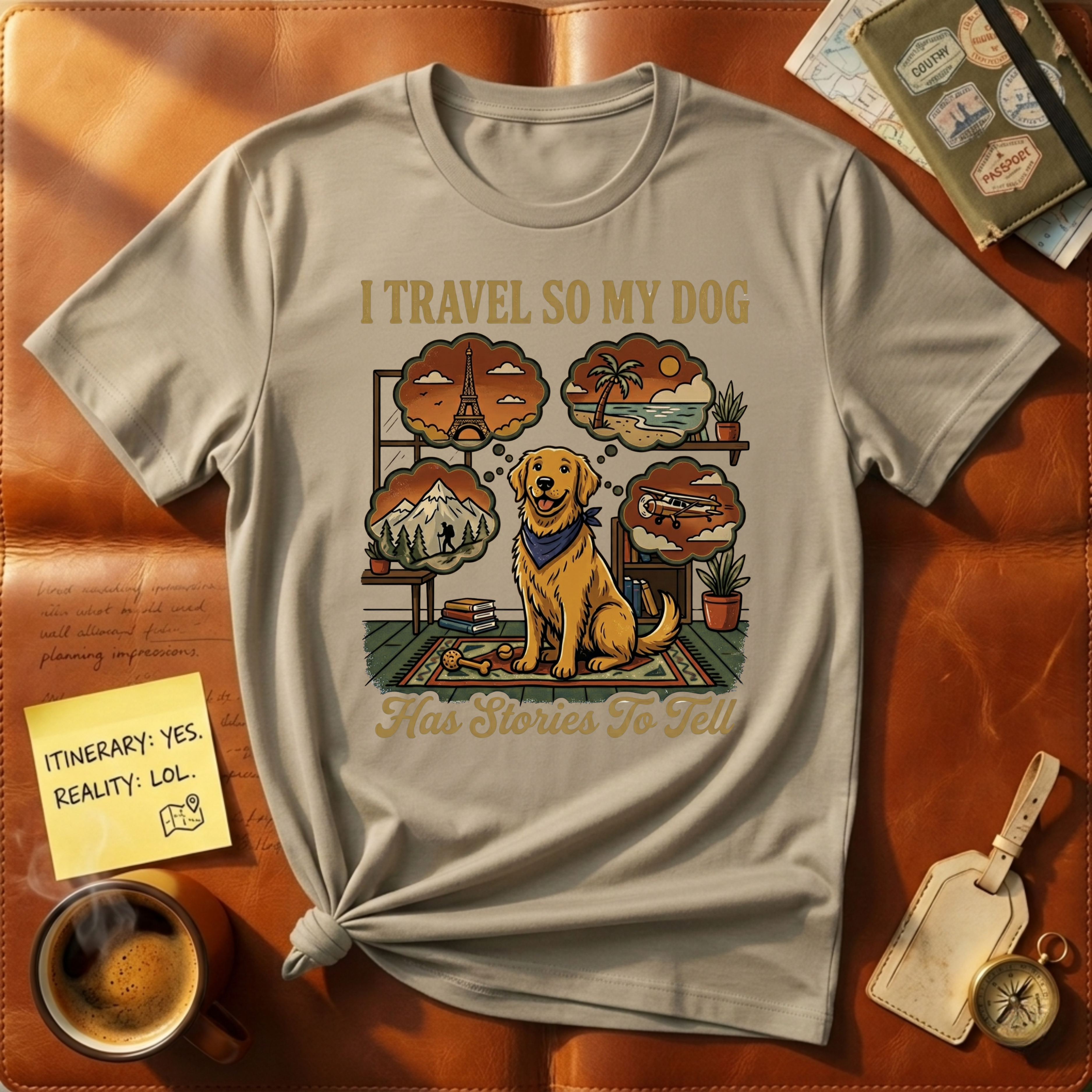 I Travel So My Dog  Has Stories To Tell T-Shirt