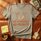 No Itinerary No Problem T-Shirt