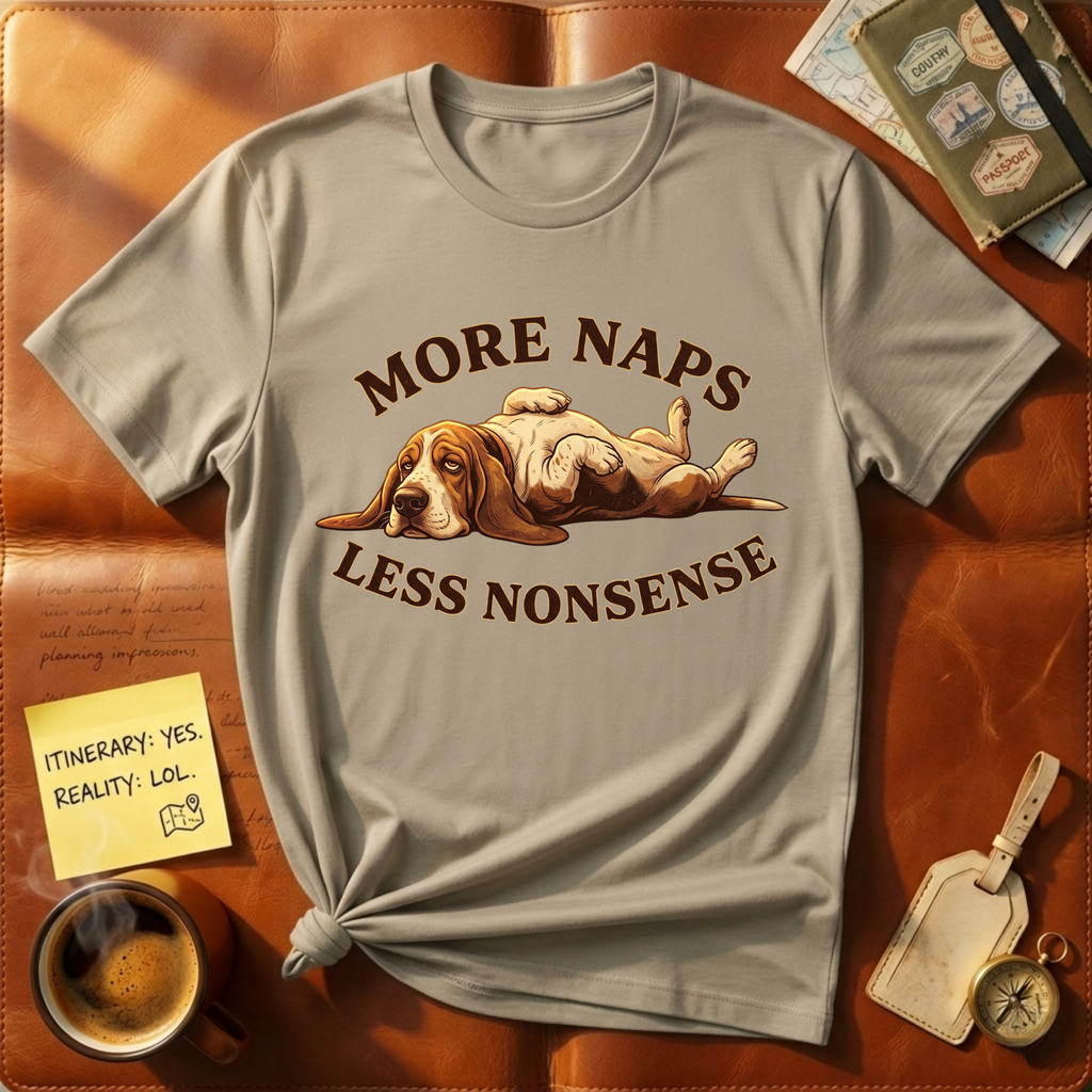 More Naps Less Nonsense T-Shirt