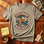 Less Work More Waves T-Shirt