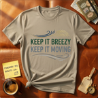 Keep It Breezy Keep It Moving T-Shirt