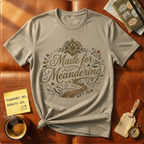 Made For Meandering T-Shirt
