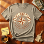 Bad At Directions T-Shirt