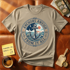 Anchors Aweigh From It All T-Shirt