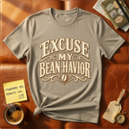 Excuse My Bean-Havior T-Shirt