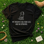 My Therapist has four legs T-Shirt