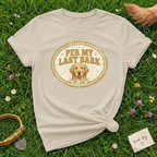 Per my Last bark T-Shirt